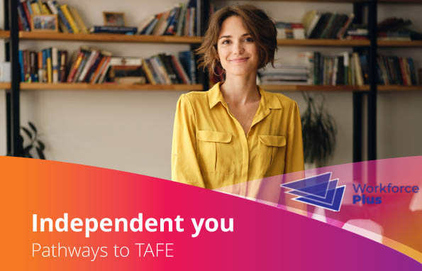 Independent you – Pathways to TAFE